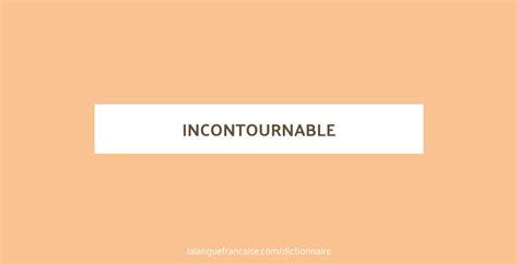 incontournable definition.